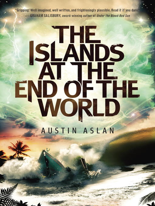 Title details for The Islands at the End of the World by Austin Aslan - Wait list